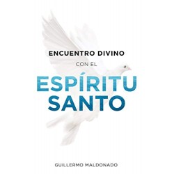 Encuentro Divino con el Espíritu Santo Guillermo Maldonado