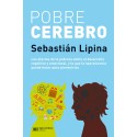 Pobre cerebro Los efectos de la pobreza sobre el desarrollo cognitivo y emocional Sebastián Lipina