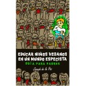 Educar niños veganos en un mundo especista: Guía para padres Joseph de la Paz