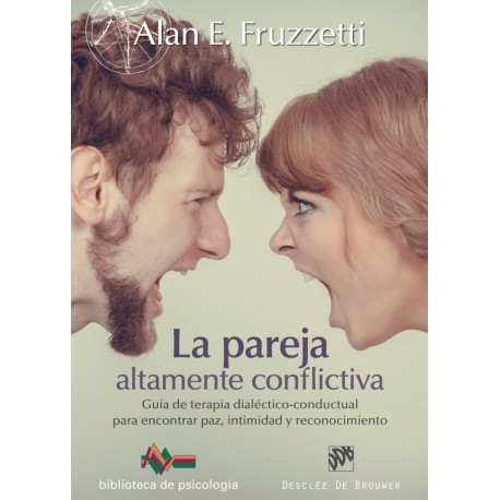 La Pareja Altamente Conflictiva Guía de terapia dialéctico-conductual Alan E. Fruzzetti