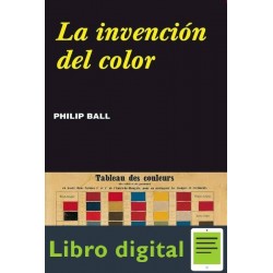 La Invencion Del Color Philip Ball