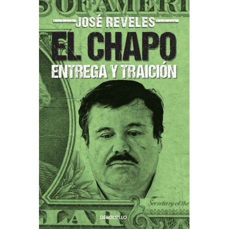 El Chapo Entrega y Traición José Reveles