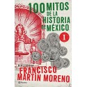 100 Mitos De La Historia De Mexico 1 Francisco Martin Moreno
