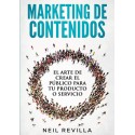 MARKETING DE CONTENIDOS El arte de crear el público para tu producto o servicio Neil Revilla