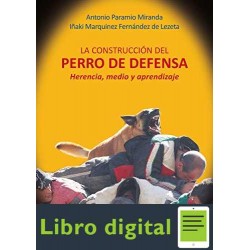 La construccion del perro de defensa Antonio Paramio Miranda