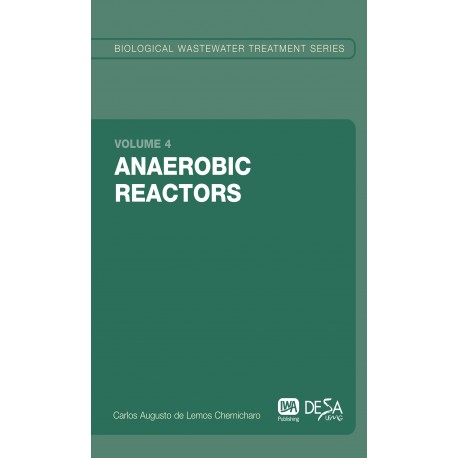 Anaerobic Reactors: Biological Wastewater Treatment Volume 4 Carlos Augusto de Lemos Chernicharo