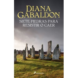 Siete piedras para resistir o caer Diana Gabaldon