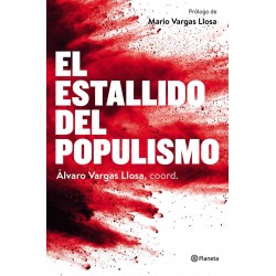 El estallido del populismo Álvaro Vargas Llosa