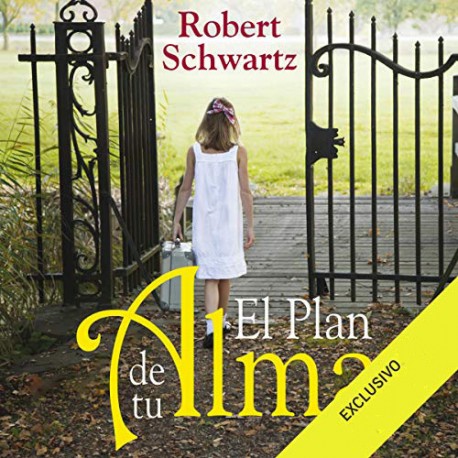 Audiolibro El Plan de tu Alma Robert Schwartz