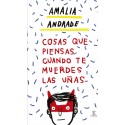 Cosas que piensas cuando te muerdes las uñas Amalia Andrade Arango