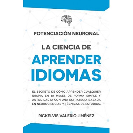 Potenciación Neuronal La ciencia de aprender idiomas Rickelvis Valerio