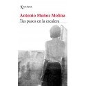 Tus Pasos en la Escalera Antonio Muñoz Molina