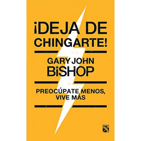 ¡Deja de chingarte! Gary John Bishop