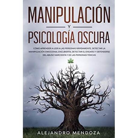 Manipulación y Psicología Oscura  Alejandro Mendoza