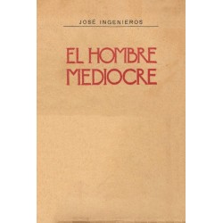 El Hombre Mediocre Jose Ingenieros