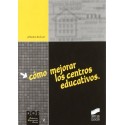 Cómo mejorar los centros educativos Antonio Bolívar