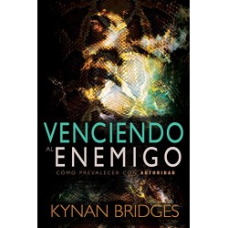 Venciendo al Enemigo Cómo Prevalecer con Autoridad Kynan Bridges