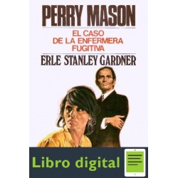 El Caso De La Enfermera Fugitiva Erle Stanley Gardner