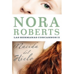 Nacida Del Hielo Nora Roberts Las hermanas Concannon 2