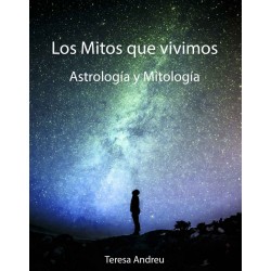 Astrologia Y Mitologia Teresa Andreu Los Mitos que Vivimos