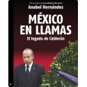 México en Llamas el Legado de Calderón Anabel Hernández