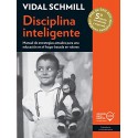 Disciplina inteligente: Manual de estrategias actuales para una educación en el hogar basada en valores Vidal Schmill
