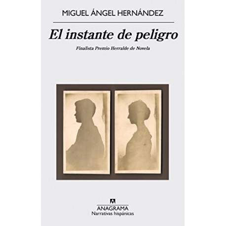 El instante de peligro Miguel Ángel Hernández