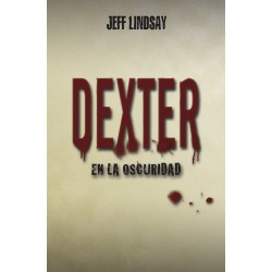Dexter en la oscuridad Jeff Lindsay