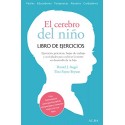 El cerebro del niño Libro de ejercicios: Hojas de trabajo, actividades y ejercicios prácticos Daniel J. Siegel
