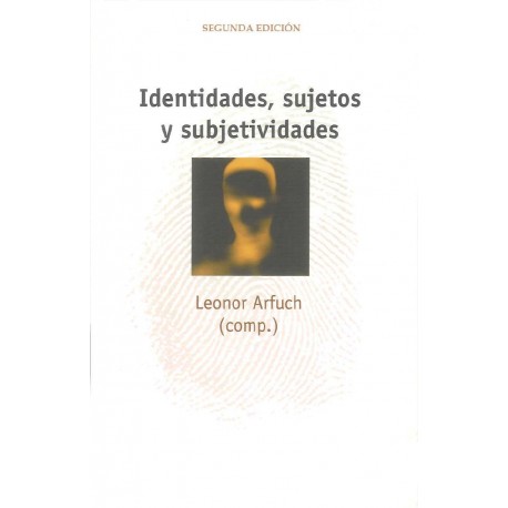 Identidades Sujetos Y Subjetividades Leonor Arfuch