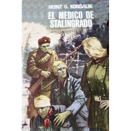 El Medico De Stalingrado Heinz G. Konsalik