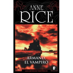 Armand El Vampiro Cronicas Vampiricas VI Anne Rice