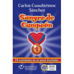 Sangre De Campeon 24 cualidades de un joven triunfador Carlos Cuauhtemoc Sanchez