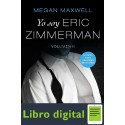 Yo Soy Eric Zimmerman Volumen 2 Megan Maxwell