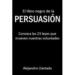 El libro negro de la persuasión Alejandro Llantada
