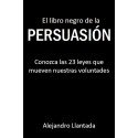 El libro negro de la persuasión Alejandro Llantada
