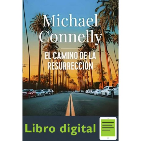 El camino de la resurrección Michael Connelly