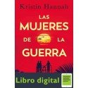 Las mujeres de la guerra Kristin Hannah