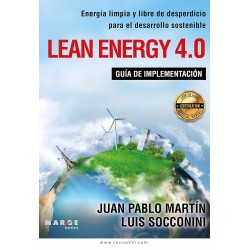 Lean Energy 4.0 Energía limpia y libre de desperdicio para el desarrollo sostenible Juan Pablo Martín Luis Socconini