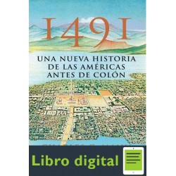 1491 Una Nueva Historia De Las Americas antes de Colon Charles C. Mann